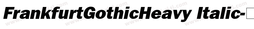 FrankfurtGothicHeavy Italic字体转换